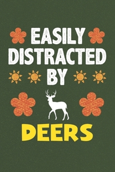 Easily Distracted By Deers: A Nice Gift Idea For Deer Lovers Boy Girl Funny Birthday Gifts Journal Lined Notebook 6x9 120 Pages