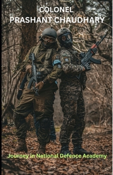 Paperback Colonel Prashant Chaudhary: : Journey in National Defence Academy Book