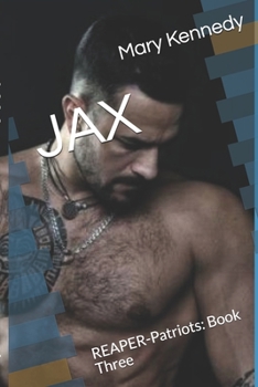 JAX: REAPER-Patriots: Book Three - Book #3 of the REAPER-Patriots