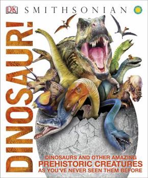 Hardcover Dinosaur!: Dinosaurs and Other Amazing Prehistoric Creatures as You've Never Seen Them Befo Book