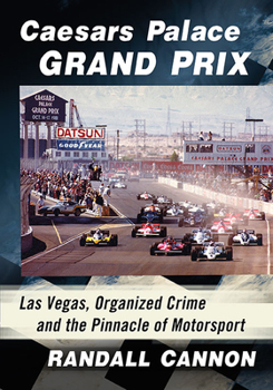 Paperback Caesars Palace Grand Prix: Las Vegas, Organized Crime and the Pinnacle of Motorsport Book