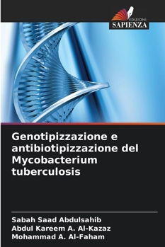 Genotipizzazione e antibiotipizzazione del Mycobacterium tuberculosis (Italian Edition)