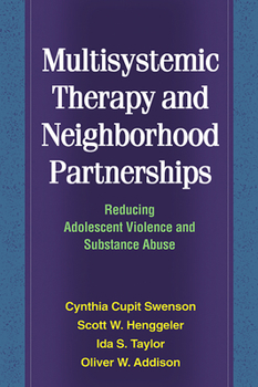 Hardcover Multisystemic Therapy and Neighborhood Partnerships: Reducing Adolescent Violence and Substance Abuse Book