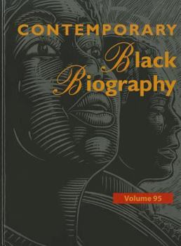 Contemporary Black Biography, Volume 95 - Book  of the Contemporary Black Biography