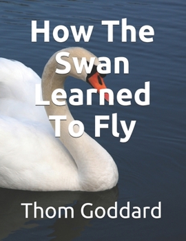 Paperback How The Swan Learned To Fly Book