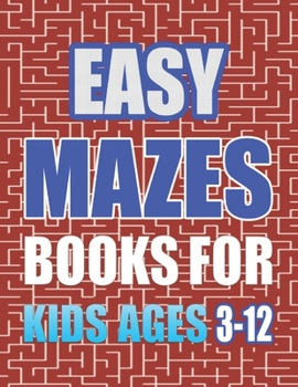 Paperback Easy Mazes for Kids Ages 3 to 12: Amazing Maze Activity Book for Kids [Large Print] Book
