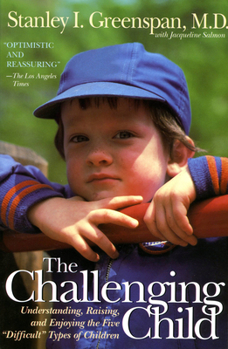 Paperback The Challenging Child: Understanding, Raising, and Enjoying the Five Difficult Types of Children Book