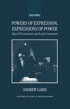 Hardcover Powers of Expression, Expressions of Power: Speech Presentation and Latin Literature Book