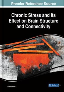 Hardcover Chronic Stress and Its Effect on Brain Structure and Connectivity Book