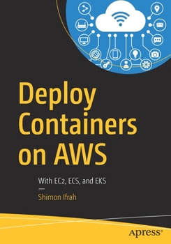Paperback Deploy Containers on AWS: With Ec2, Ecs, and Eks Book