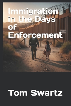 Immigration in the Days of Enforcement