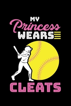 MY PRINCESS WEARS CLEATS: A   Journal, Notepad, or Diary to write down your thoughts. - 120 Page - 6x9 -   College Ruled Journal - Writing Book, Personal Writing Space, Doodle, Note,   Sketchpad