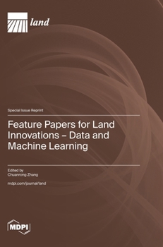 Hardcover Feature Papers for Land Innovations - Data and Machine Learning Book