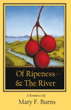 Paperback Of Ripeness and the River: A Roman a Clef Book