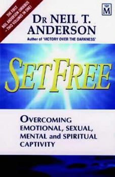 Hardcover Set Free: Overcoming Emotional, Sexual, Mental and Spiritual Captivity Book