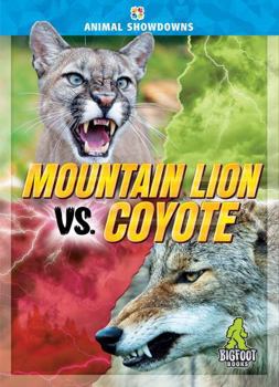 Mountain Lion vs. Coyote - Animal Showdowns Series, Nonfiction Reading for Grades 2-5 - Bigfoot Books Collection - Book  of the Animal Showdowns