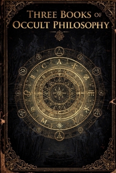 Three Books of Occult Philosophy (HERMETICUM HUB (ENG))