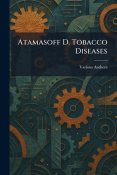 Paperback Atamasoff D. Tobacco Diseases Book