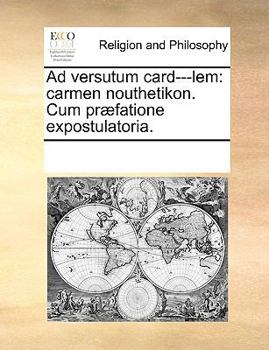 Paperback Ad Versutum Card---LEM: Carmen Nouthetikon. Cum Pr?fatione Expostulatoria. [Latin] Book