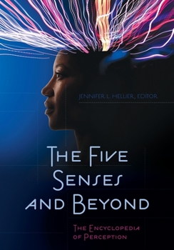 Hardcover The Five Senses and Beyond: The Encyclopedia of Perception Book