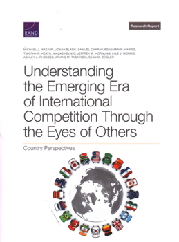 Paperback Understanding the Emerging Era of International Competition Through the Eyes of Others: Country Perspectives Book