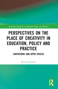 Paperback Perspectives on the Place of Creativity in Education, Policy and Practice: Limitations and Open Spaces Book