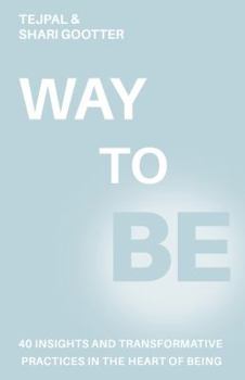 Paperback Way To Be: Forty Insights and Transformative Practices in the Heart of Being Book