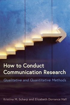 Hardcover How to Conduct Communication Research: Qualitative and Quantitative Methods Book