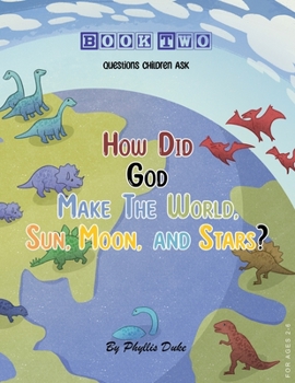 Paperback How Did God Make the World, Sun, Moon, and Stars? Book