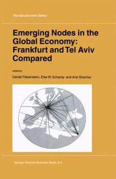 Paperback Emerging Nodes in the Global Economy: Frankfurt and Tel Aviv Compared Book