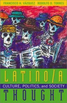 Paperback Latino/A Thought: Culture, Politics, and Society Book