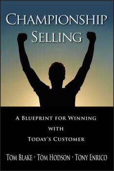 Hardcover Championship Selling: A Blueprint for Winning with Today's Customer Book
