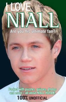 Paperback I Love Niall: Are You His Ultimate Fan? Book
