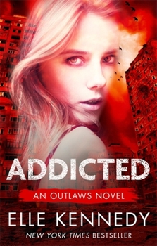 Addicted - Book #2 of the Outlaws