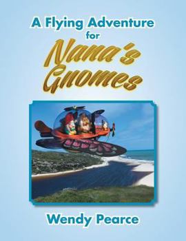 Paperback A Flying Adventure for Nana'S Gnomes Book