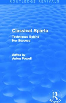 Paperback Classical Sparta (Routledge Revivals): Techniques Behind Her Success Book