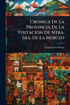Paperback Cronica De La Provincia De La Visitacion De Ntra. Sra. De La Merced [Spanish] Book