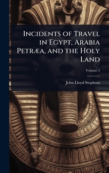 Hardcover Incidents of Travel in Egypt, Arabia PetrÃ]a, and the Holy Land Book