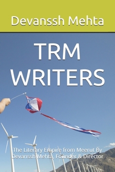 Paperback Trm Writers: The Literary Empire from Meerut By Devanssh Mehta, Founder & Director Book