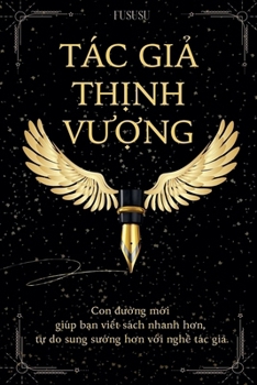 Tác Gi? Th?nh Vu?ng: Con du?ng m?i giúp b?n vi?t sách nhanh hon, t? do sung ... Sách Du Kích) (Vietnamese Edition)