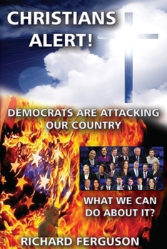 Paperback Christians Alert!: Democrats Are Attacking Our Country Book