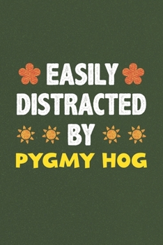 Paperback Easily Distracted By Pygmy Hog: Pygmy Hog Lovers Funny Gifts Dot Grid Journal Notebook 6x9 120 Pages Book