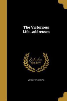 Paperback The Victorious Life...addresses Book