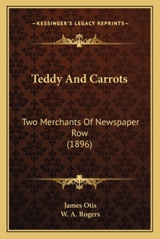 Paperback Teddy And Carrots: Two Merchants Of Newspaper Row (1896) Book