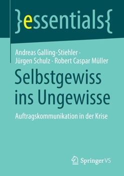 Paperback Selbstgewiss Ins Ungewisse: Auftragskommunikation in Der Krise [German] Book