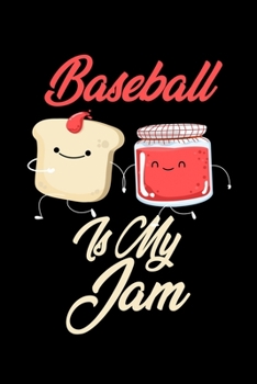 Paperback Baseball is My Jam: Funny Baseball Journal (Diary, Notebook) Christmas & Birthday Gift for Baseball Enthusiasts Book