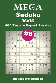 Paperback Mega Sudoku Puzzles -400 Easy to Expert 16x16 vol. 8 Book