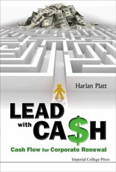 Hardcover Lead with Cash: Cash Flow for Corporate Renewal Book