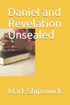 Paperback Daniel and Revelation Unsealed Book