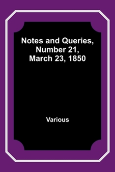 Paperback Notes and Queries, Number 21, March 23, 1850 Book